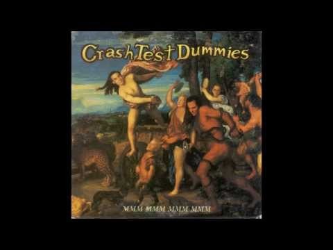 Crash Test Dummies - Mmm Mmm Mmm Mmm