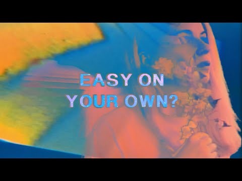 Easy On Your Own?
