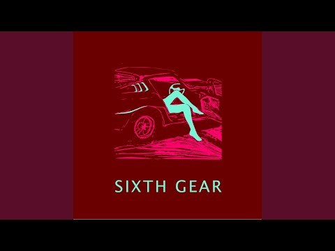 Sixth Gear