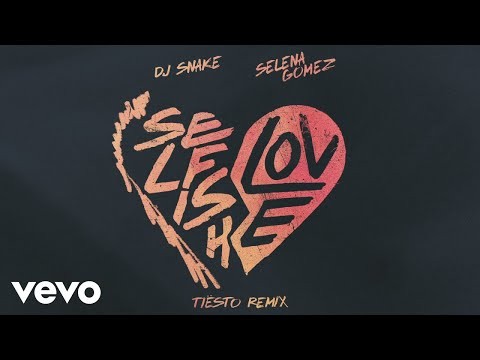 Selfish Love (with Selena Gomez) - Tiësto Remix