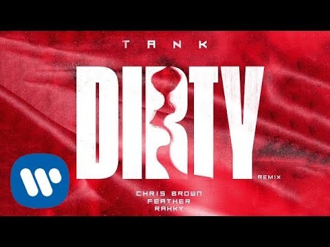Dirty (remix) [feat. Chris Brown, Feather &amp; Rahky]