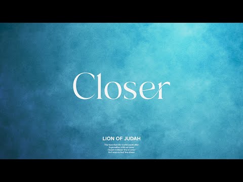 Closer