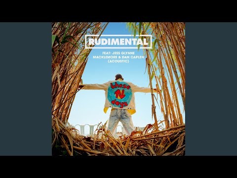 These Days (feat. Jess Glynne, Macklemore &amp; Dan Caplen) - Acoustic